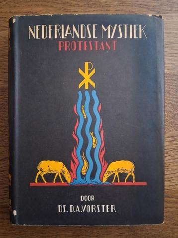 Nederlandse Mystiek: Protestant, door ds DA Vorster beschikbaar voor biedingen