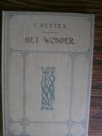 Het Wonder door F. Bettex, Boeken, F. Bettex, Christendom | Protestants, Ophalen of Verzenden, Zo goed als nieuw
