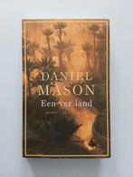 Daniel Mason : Een ver land, Daniel Mason, Ophalen of Verzenden, Zo goed als nieuw, Amerika