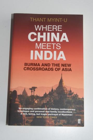 Where China meets India Burma & the new crossroads - Myint-u beschikbaar voor biedingen