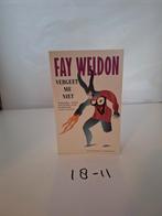 Vergeet me niet - Fay Weldon, Ophalen of Verzenden, Gelezen, Fay Weldon, Nederland