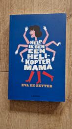 Eva de Geyter - Help, ik ben een helikoptermama, Ophalen of Verzenden, Zo goed als nieuw