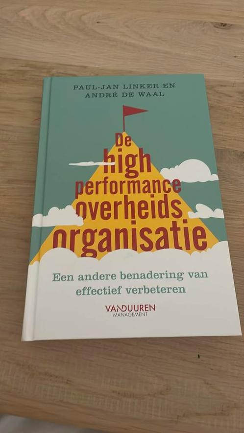Paul-Jan Linker - De high performance overheidsorganisatie, Boeken, Wetenschap, Zo goed als nieuw, Ophalen of Verzenden