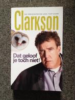 Dat geloof je toch niet!; door Jeremy Clarkson #Top #Gear, Boeken, Humor, Anekdotes en Observaties, Ophalen of Verzenden, Zo goed als nieuw