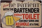 Bartender serve 1 asshole a time reclamebord van metaal deco