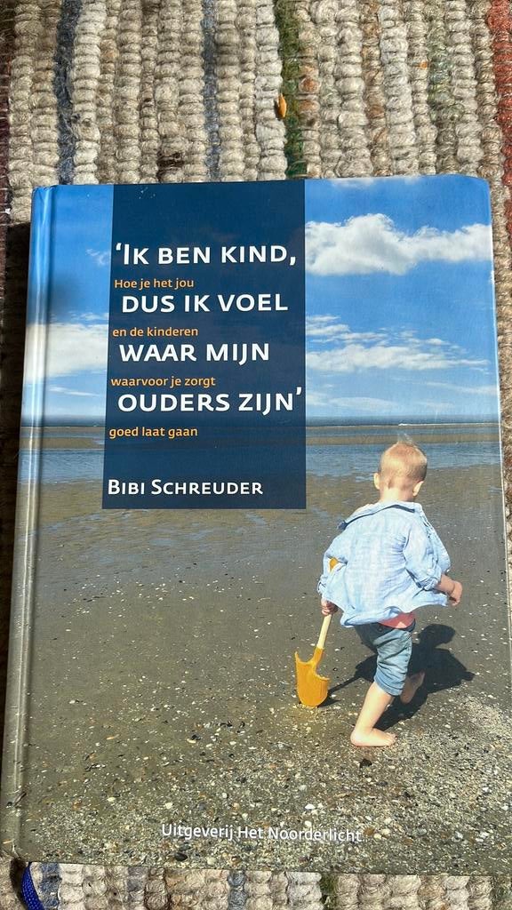 Ik ben kind dus ik voel waar mijn ouders zijn, Boeken, Ophalen of Verzenden, Bibi Schreuder, Ontwikkelingspsychologie, Zo goed als nieuw