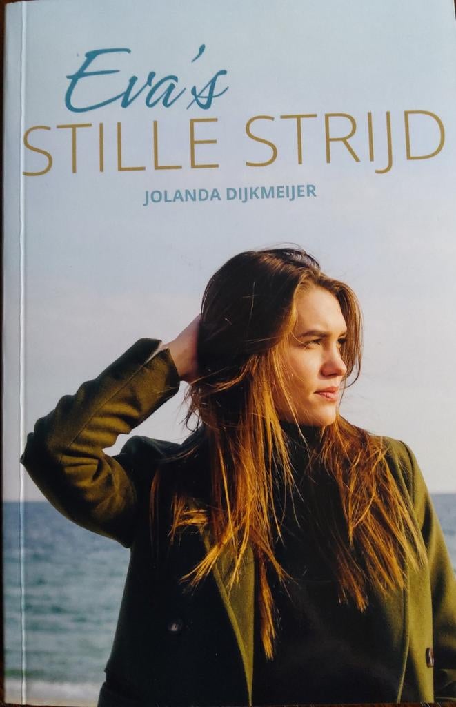 Eva s stille strijd Jolanda Dijkmeyer, Boeken, Ophalen of Verzenden, Zo goed als nieuw
