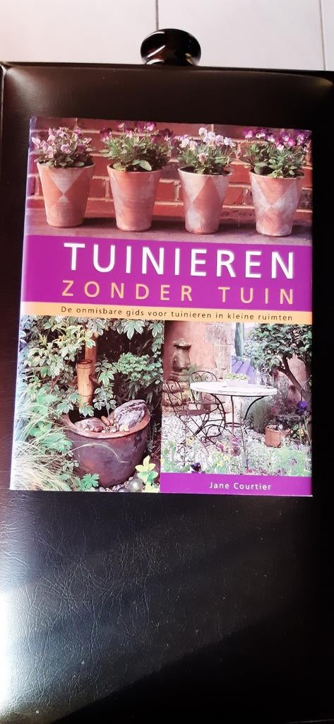 Tuinieren zonder tuin :ideeën tips etc voor kleine ruimtes, Ophalen of Verzenden, Zo goed als nieuw, Tuinieren en Tuinplanten