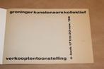 Groninger Kunstenaars Kollektief. Verkooptentoonstelling '8, Ophalen of Verzenden, Gelezen