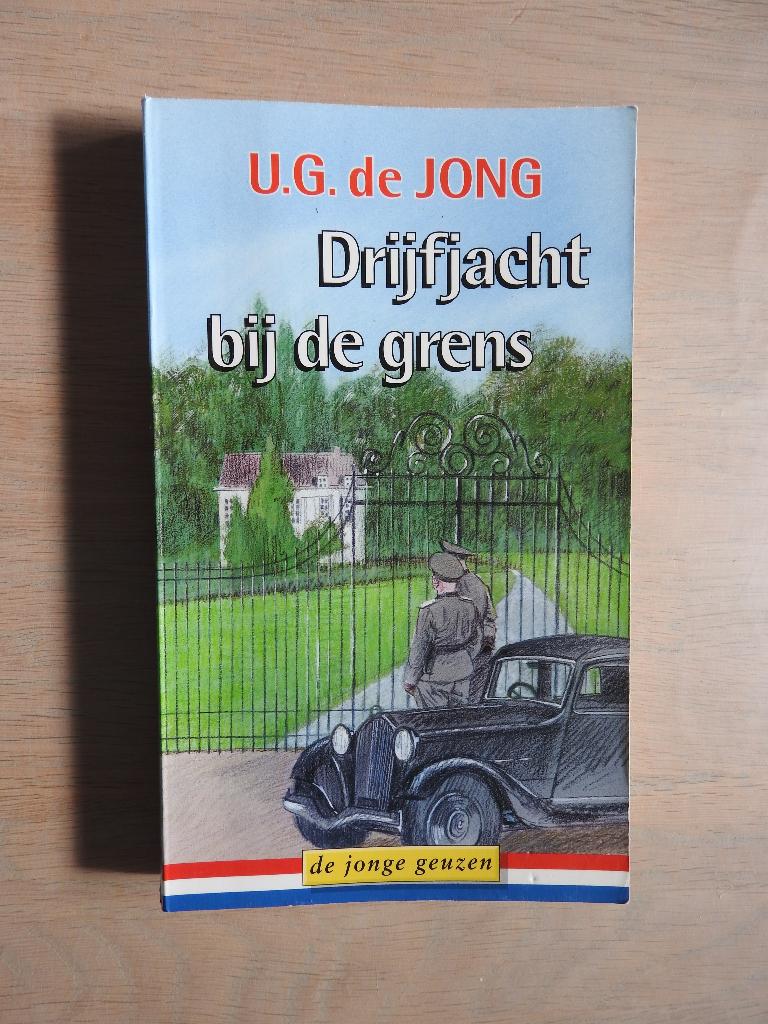 U.G. de Jong - Drijfjacht bij de grens - De Jonge Geuzen, Ophalen of Verzenden, Tweede Wereldoorlog, Zo goed als nieuw, Overige onderwerpen