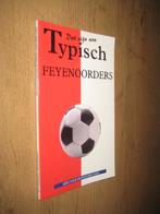dat zijn nou typisch feyenoorders - huijzer ( feyenoord ), Ophalen of Verzenden, Zo goed als nieuw, Balsport