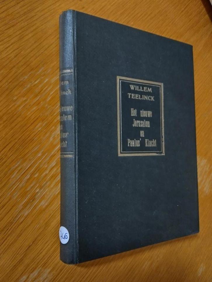 Nr. 746 Willem Teelinck, Het nieuwe Jeruzalem en Paulus' Kla, Boeken, Godsdienst en Theologie, Gelezen, Christendom | Protestants