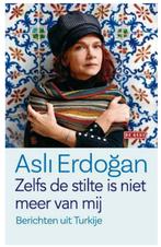 Asli Erdogan - Zelfs de stilte is niet meer van mij, Boeken, Ophalen of Verzenden, Zo goed als nieuw, Nederland