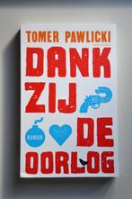 Tomer Pawlicki - Dankzij de oorlog, roman, zo goed als nieuw, Ophalen of Verzenden, Zo goed als nieuw, Tomer Pawlicki, Nederland