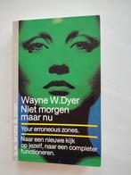 Niet morgen maar nu - Wayne Dyer, Ophalen of Verzenden