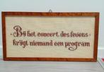 Geborduurde Tekst Concert des Levens in Lijst, Ophalen of Verzenden
