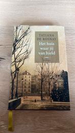 Tatiana de Rosnay - Het huis waar jij van hield, Ophalen of Verzenden, Zo goed als nieuw, Tatiana de Rosnay
