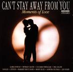 Can't Stay Away From You (Moments Of Love, Ophalen of Verzenden, Zo goed als nieuw, Pop