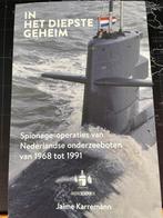 In het diepste geheim - Nederlandse onderzeeboten, Boeken, Gelezen, Marine, Ophalen of Verzenden, Jaime Karremann