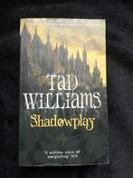 Tad Williams, Shadowplay, Boeken, Fantasy, Ophalen of Verzenden, Gelezen