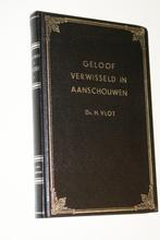 Vlot H. Geloof verwisseld in aanschouwen, Verzenden, Gelezen, H. Vlot, Christendom | Protestants