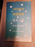 Herman Koch.Ga je erover schrijven?, Ophalen of Verzenden, Zo goed als nieuw