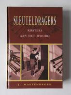 J. Mastenbroek: Sleuteldragers. Kosters aan het woord., J. Mastenbroek, Christendom | Protestants, Ophalen of Verzenden, Zo goed als nieuw