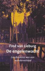 Fred van Lieburg - DE ENGELENWACHT, Ophalen of Verzenden, Gelezen