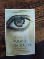 Voor Ik Ga Slapen - S.J. Watson, Ophalen of Verzenden, Zo goed als nieuw, S.J. Watson, Nederland