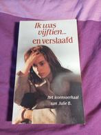 Julie B. - Ik was vijftien... en verslaafd, Gelezen, Julie B., Ophalen of Verzenden, Nederland