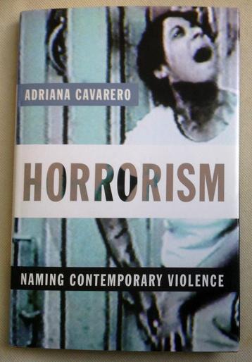 Horrorism Naming Contemporary Violence Adriana Cavarero HC