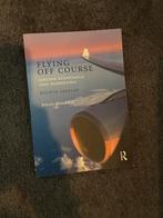 Flying Off Course - Airline Economics, Verzenden, Zo goed als nieuw, Economie en Marketing
