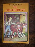 Het kleine Huis - De Grote Hoeve - Laura Ingalls Wilder, Gelezen, Fictie, Ophalen of Verzenden, Laura Ingalls Wilder