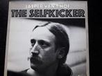 JASPER VAN 'T HOF - THE SELFKICKER - LP, Verzenden, 1960 tot 1980, Zo goed als nieuw, Overige formaten