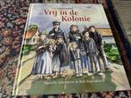 Vrij in de Kolonie en Koloniën van Weldadigheid. 2 in 1., Boeken, 20e eeuw of later, Diverse auteurs, Ophalen of Verzenden, Zo goed als nieuw