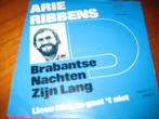 Arie Ribbens: Brabantse nachten zijn lang, Ophalen of Verzenden, Zo goed als nieuw, Nederlandstalig, Single