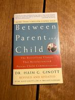 Boek Between Parent and Child - Haim G. Ginott, Haim G. Ginott, Ophalen of Verzenden, Zo goed als nieuw