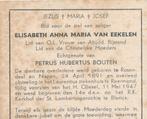 Rosendaal 1891-Roermond 1947 Elisabeth A.M.v. Eekelen/Bouten, Verzamelen, Bidprentjes en Rouwkaarten, Ophalen of Verzenden, Bidprentje