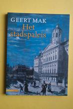 Geert Mak, HET STADSPALEIS ( Paleis op de Dam) Amsterdam, Boeken, Ophalen of Verzenden, Nieuw