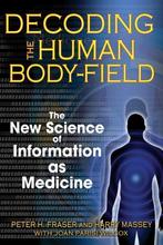 Decoding the Human Body Field The New Science of Information, Boeken, Esoterie en Spiritualiteit, Zo goed als nieuw, Achtergrond en Informatie