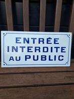 Geëmailleerd bord Entree interdit au publc, Verzamelen, Merken en Reclamevoorwerpen, Ophalen of Verzenden, Zo goed als nieuw, Reclamebord