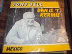tony bell Dan is t kermis 12, Gebruikt, 7 inch, Single, Ophalen of Verzenden