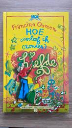 Francine Oomen - Hoe overleef ik (zonder) liefde?, Ophalen of Verzenden, Zo goed als nieuw, Francine Oomen