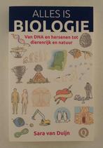 Duijn, Sara van - Alles is biologie / Van DNA en hersenen to