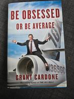 Grant Cardone - Be Obsessed or Be Average, Ophalen of Verzenden, Zo goed als nieuw, Grant Cardone