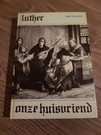 Boek: Luther, onze huisvriend, Gelezen, Paul Scheurlen, Christendom | Protestants, Ophalen of Verzenden