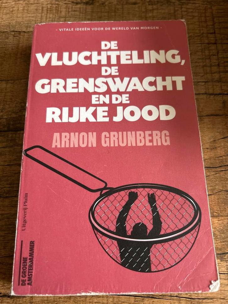 De Vluchteling, de Grenswacht en de Rijke Jood - Grunberg, Boeken, Politiek en Maatschappij, Gelezen, Maatschappij en Samenleving
