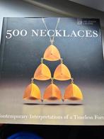 500 Necklaces: Unieke Exemplaren - Sieraden Edelsmeden, Ophalen of Verzenden, Zo goed als nieuw, Overige onderwerpen