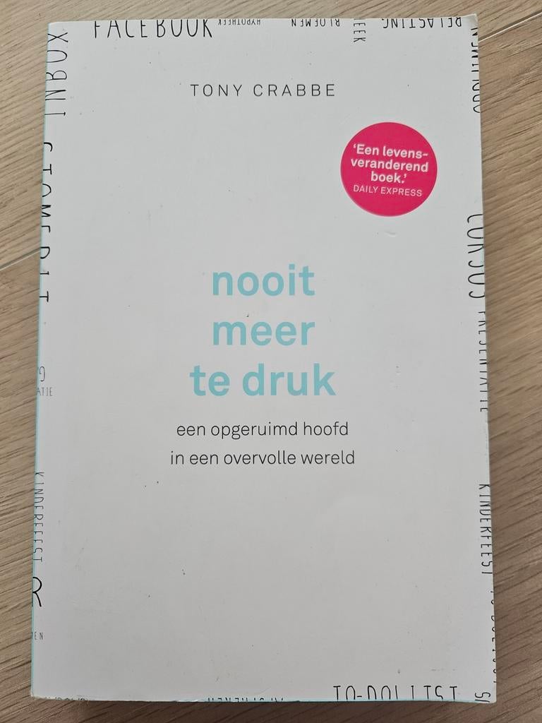 Tony Crabbe - Nooit meer te druk, Boeken, Psychologie, Ophalen of Verzenden, Zo goed als nieuw, Tony Crabbe