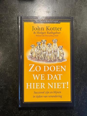John Kotter - Zo doen we dat hier niet!